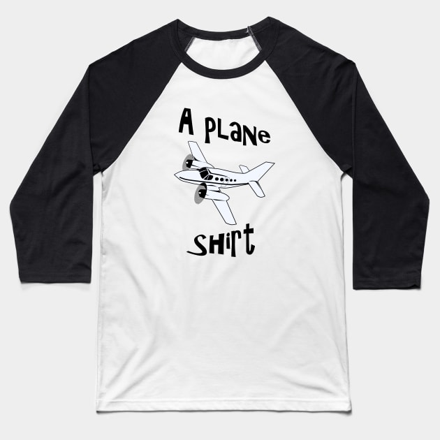 A Plane Shirt Baseball T-Shirt by SandraKC